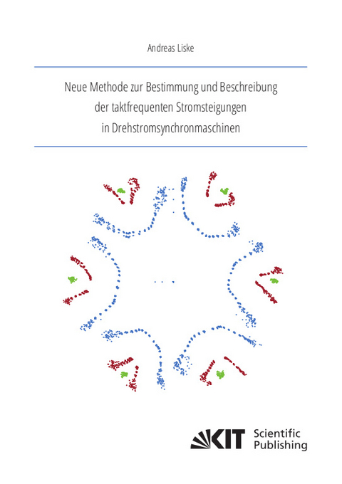 Neue Methode zur Bestimmung und Beschreibung der taktfrequenten Stromsteigungen in Drehstromsynchronmaschinen - Andreas Liske