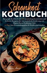 Schonkost Kochbuch! Das große Kochbuch mit 150 entzündungshemmenden & leckeren Rezepten! - Hannelore Ackermann