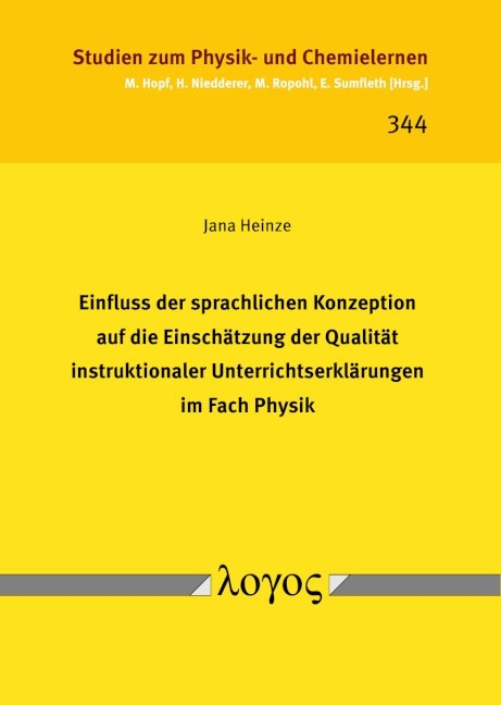 Einfluss der sprachlichen Konzeption auf die Einschätzung der Qualität instruktionaler Unterrichtserklärungen im Fach Physik - Jana Heinze