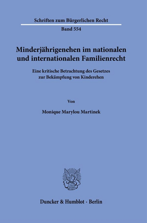 Minderjährigenehen im nationalen und internationalen Familienrecht. - Monique Marylou Martinek