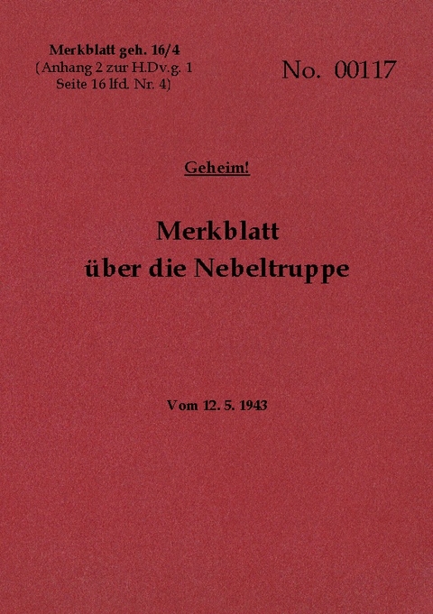 Merkblatt geh. 16/4 Merkblatt über die Nebeltruppe - Geheim - 