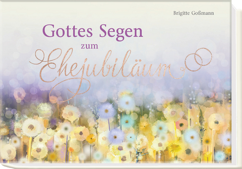 Gottes Segen zum Ehejubiläum - Brigitte Goßmann