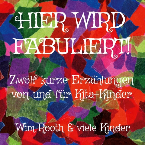 Hier wird fabuliert! - Wim Rooth