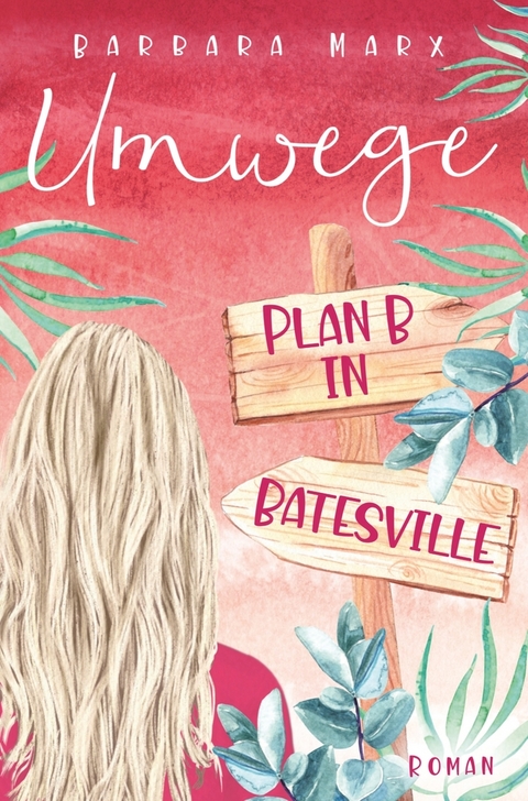Umwege - Plan B in Batesville - Barbara Marx