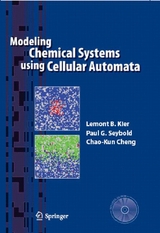 Modeling Chemical Systems using Cellular Automata -  Chao-Kun Cheng,  Lemont B. Kier,  Paul G. Seybold