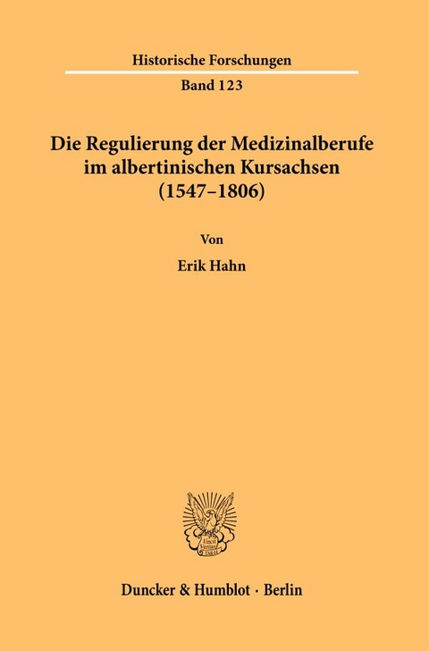 Die Regulierung der Medizinalberufe im albertinischen Kursachsen (1547–1806). - Erik Hahn