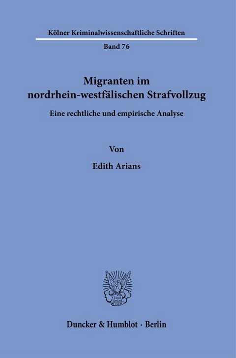 Migranten im nordrhein-westfälischen Strafvollzug. - Edith Arians