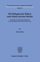 Die Befugnis der Polizei zum Schutz privater Rechte. - Michael Skiba