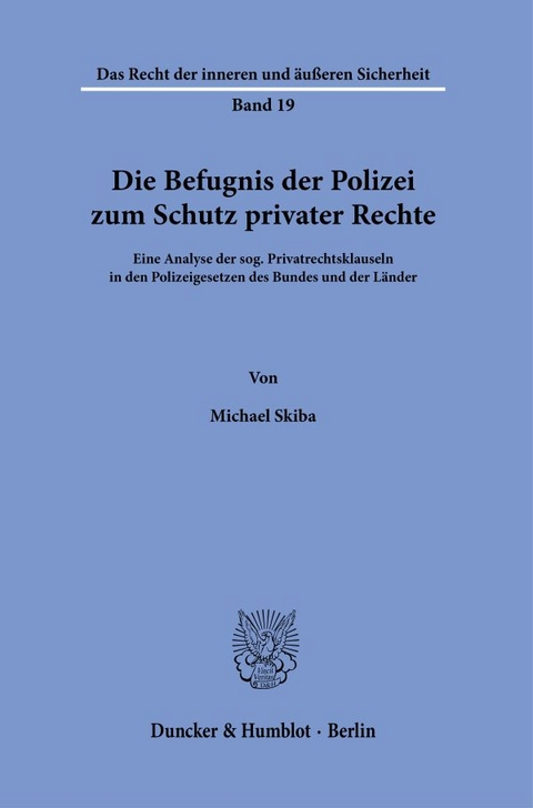 Die Befugnis der Polizei zum Schutz privater Rechte. - Michael Skiba
