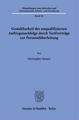 Gestaltbarkeit der unqualifizierten Auftragsnachfolge durch Tarifverträge zur Personalüberleitung. - Christopher Siemon