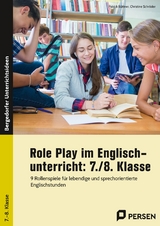 Role Play im Englischunterricht: 7./8. Klasse - Patrick Büttner, Christine Schröder