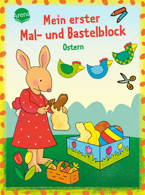 Mein erster Mal- und Bastelblock. Bunte Ostern - Corina Beurenmeister