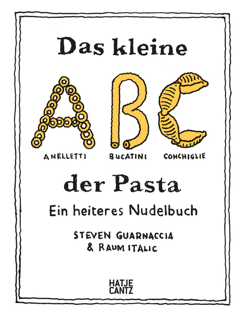 Das kleine ABC der Pasta - Steven Guarnaccia