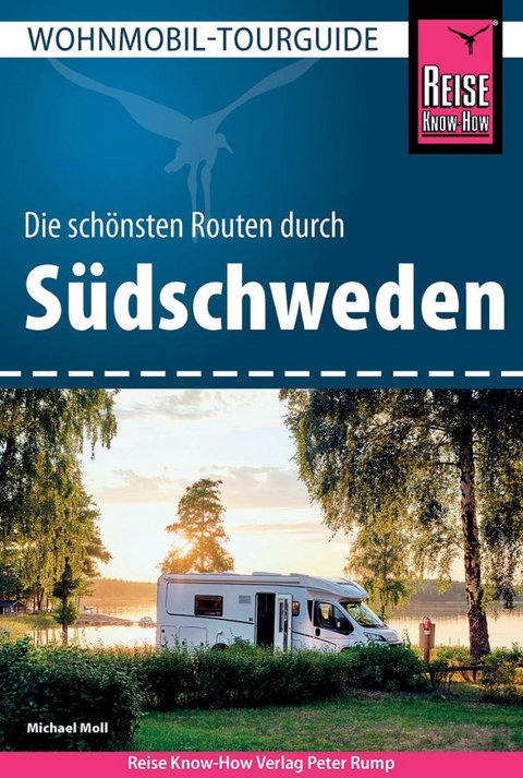 Reise Know-How Wohnmobil-Tourguide Südschweden - Michael Moll