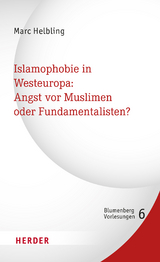 Islamophobie in Westeuropa: Angst vor Muslimen oder Fundamentalisten? - Marc Helbling