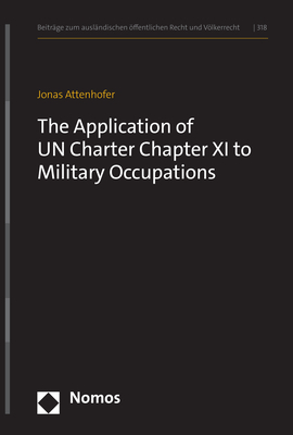 The Application of UN Charter Chapter XI to Military Occupations - Jonas Attenhofer