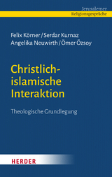 Christlich-islamische Interaktion - Felix Körner, Serdar Kurnaz, Angelika Neuwirth