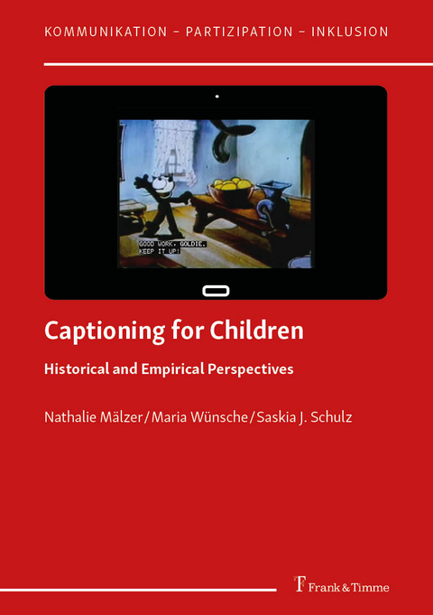 Captioning for Children - Nathalie Mälzer, Maria Wünsche, Saskia J. Schulz