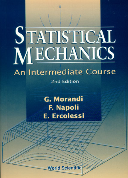 Statistical Mechanics: An Intermediate Course (2nd Edition) -  Ercolessi Elisa Ercolessi,  Napoli Franco Napoli,  Morandi Giuseppe Morandi