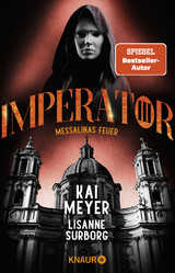 Imperator III. Messalinas Feuer - Kai Meyer, Lisanne Surborg