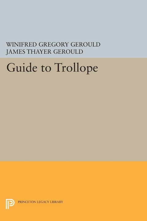 Guide to Trollope - Winifred Gregory Gerould, James Thayer Gerould