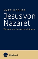 Jesus von Nazaret - Martin Ebner