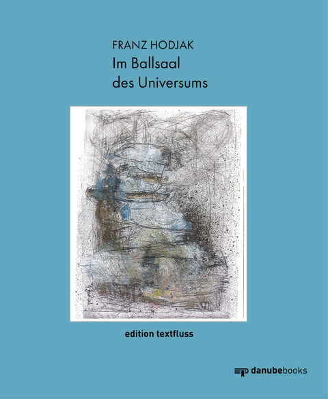 Im Ballsaal des Universums - Franz Hodjak