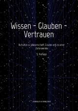 Wissen - Glauben - Vertrauen - Gerald Schneider