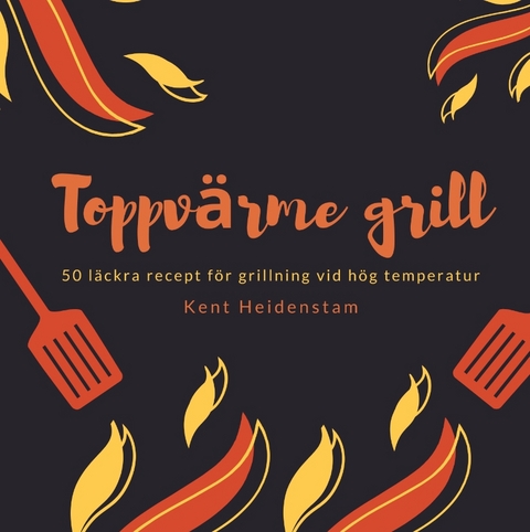 Toppvärme grill - Kent Heidenstam
