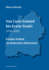 Von Carlo Schmid bis Erwin Teufel (1945–2005) - Klaus Schrode