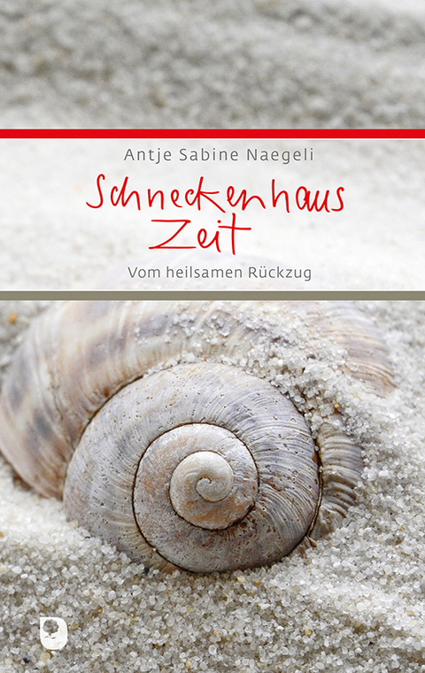 Schneckenhauszeit - Antje Sabine Naegeli