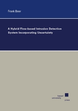 A Hybrid Flow-based Intrusion Detection System Incorporating Uncertainty - Frank Beer