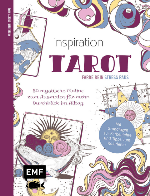Inspiration Tarot – 50 mystische Motive zum Ausmalen für mehr Durchblick im Alltag