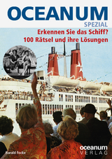 OCEANUM SPEZIAL Erkennen Sie das Schiff? 100 Rätsel und ihre Lösungen - Harald Focke