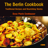 The Berlin Cookbook - Donhauser, Rose Marie; Schweitzer, Eva