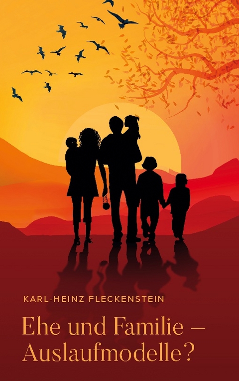 EHE UND FAMILIE – AUSLAUFMODELLE? - Karl-Heinz Fleckenstein