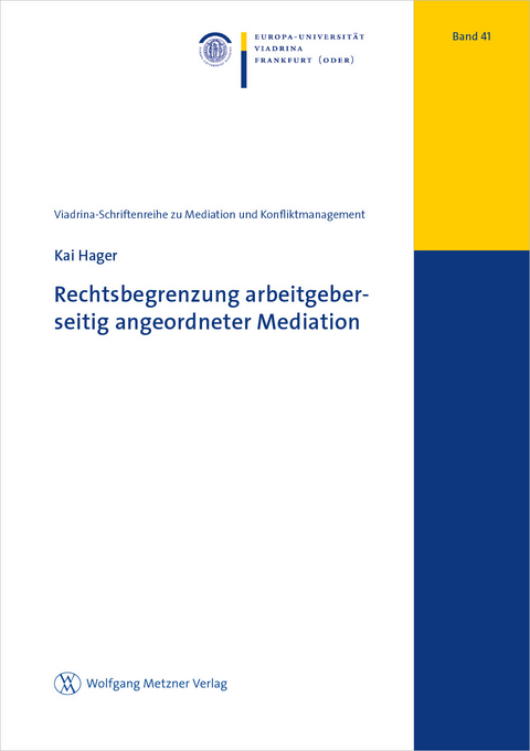 Rechtsbegrenzung arbeitgeberseitig angeordneter Mediation - Kai Hager