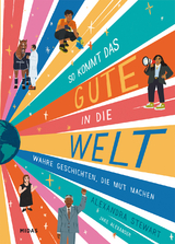 So kommt das Gute in die Welt - Alexandra Stewart