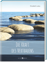 Die Kraft des Vertrauens - Elisabeth Lukas