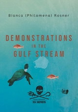 Demonstrations in the Gulf Stream - Bianca Philomena Rosner