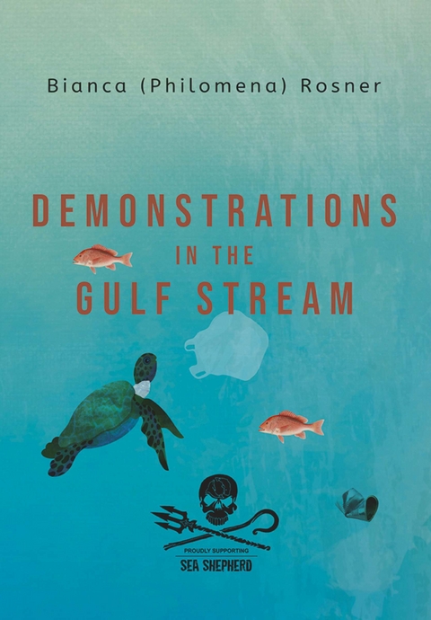 Demonstrations in the Gulf Stream - Bianca Philomena Rosner