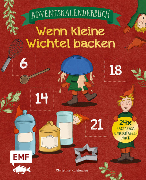 Mein Adventskalender-Backbuch: Wenn kleine Wichtel backen - Christine Kuhlmann