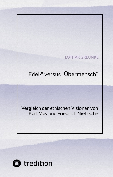 "Edel-" versus "Übermensch" - Lothar Greunke