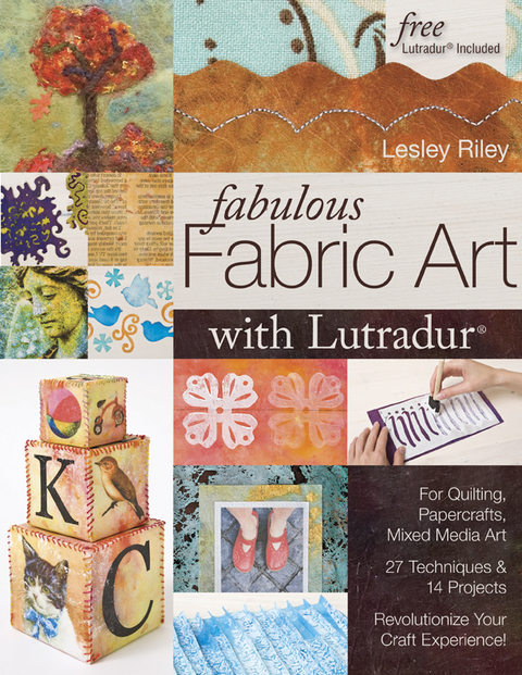 Fabulous Fabric Art With Lutradur(R) -  Lesley Riley