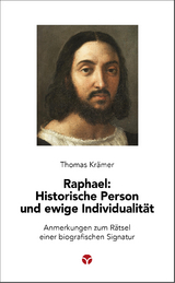 Raphael: Historische Person und ewige Individualität - Thomas Krämer