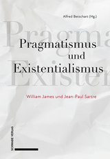 Pragmatismus und Existentialismus - 