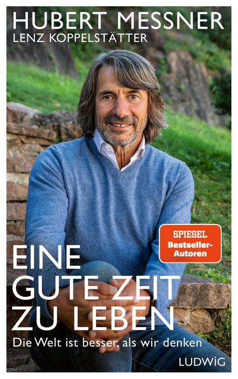 Eine gute Zeit zu leben - Hubert Messner, Lenz Koppelstätter