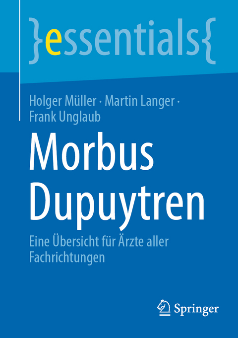 Morbus Dupuytren - Holger Müller, Martin Langer, Frank Unglaub