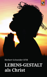 Lebens-Gestalt als Christ - Herbert Schneider