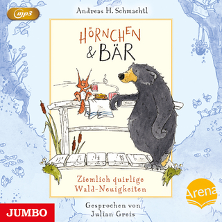 Hörnchen & Bär. Ziemlich quirlige Wald-Neuigkeiten - Andreas H. Schmachtl